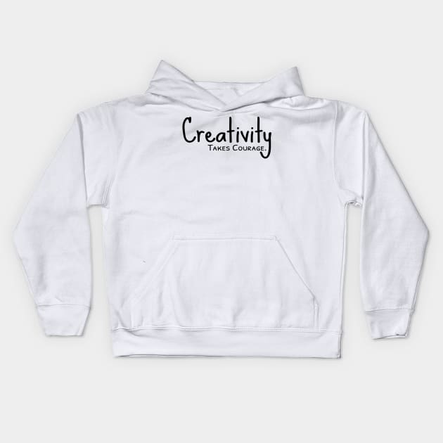 Creativity Takes Courage Kids Hoodie by Tali Publik